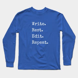 Write. Rest. Edit. Repeat. | Writer Long Sleeve T-Shirt